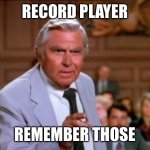 #impeachment #castor | RECORD PLAYER; REMEMBER THOSE | image tagged in matlock points | made w/ Imgflip meme maker