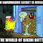 someone notice a creep in the back of quidwards krrrrabby patties | WHEN SQUIDWARDS SECRET IS REVEALED; TO THE WORLD OF BIKINI BOTTOM | image tagged in you like krabby patties,dont you squidward,creepy smile | made w/ Imgflip meme maker