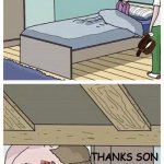 Just take the monster dad | MONSTER THANKS SON | image tagged in dad there is a monster under my bed,dark humor,dad and son,yikes,meme | made w/ Imgflip meme maker