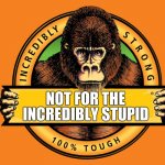 Gorilla Glue | INCREDIBLY STUPID; NOT FOR THE | image tagged in gorilla glue,bad hair day,stupid people,memes | made w/ Imgflip meme maker