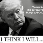 Trump remember this day forever meme