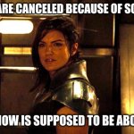 Buh bye Mandalorian | WHEN YOU ARE CANCELED BECAUSE OF SOCIAL MEDIA; AND THE SHOW IS SUPPOSED TO BE ABOUT HEROES | image tagged in cara dune,mandalorian,buh bye mandalorian,i just canceled you,no more disney,buh bye lucasfilm | made w/ Imgflip meme maker