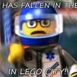 NO!!! | A MAN HAS FALLEN IN THE RIVER; IN LEGO CITY! | image tagged in a man has fallen in the river in lego city | made w/ Imgflip meme maker