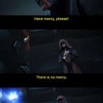 there is no mercy meme