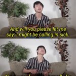 Nathan Doan Comedy I Might Be Calling In Sick meme