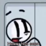 Henry Has Seen Enough