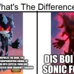 y u no put mephiles in sonic forces | DIS BOI FROM SONIC FORCES; FROM SONIC 06, MEPHILES THE DARK, THE MOST POWERFUL ANTHROPOMORPHIC ANIMAL OF ALL TIME, ABLE TO TURN INTO CRYSTAL FORM AND TRAVEL THROUGH TIME, CREATED FROM SHADOW'S SHADOW | image tagged in what's the difference | made w/ Imgflip meme maker