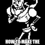 Spaghet | HOW TO MAKE THE PERFECT SPAGHETTI? | image tagged in gifs,undertale papyrus | made w/ Imgflip video-to-gif maker