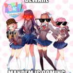 Doki Doki Literature Club | BEWARE; MANDEM IS COMING | image tagged in doki doki literature club | made w/ Imgflip meme maker