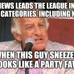 Harry Doyle | MATTHEWS LEADS THE LEAGUE IN MOST OFFENSIVE CATEGORIES, INCLUDING NOSE HAIR. WHEN THIS GUY SNEEZES, HE LOOKS LIKE A PARTY FAVOR. | image tagged in harry doyle | made w/ Imgflip meme maker