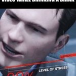 Uh oh | WHEN YOU WATCH A FUNNY VIDEO WHILE DRINKING A DRINK | image tagged in stress level 99,cough,funny memes,funny,memes,video | made w/ Imgflip meme maker