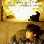 BTS This is alright | reading jikook vampire fics when i have 7 hrs worth of homework due tmr; this is alright | image tagged in bts this is alright | made w/ Imgflip meme maker