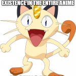 meowth memes 2 | OVER 24 YEARS OF HIS EXISTENCE IN THE ENTIRE ANIME; HE STILLS USELESS | image tagged in team rocket meowth,team rocket,pokemon memes,nintendo,anime meme,useless | made w/ Imgflip meme maker
