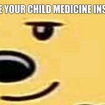 Remember that video thumbnail? | POV: YOU GAVE YOUR CHILD MEDICINE INSTEAD OF COKE | image tagged in wubbzy smug,coke | made w/ Imgflip meme maker