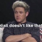 Niall doesn't like that