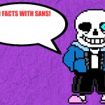 Fun Facts With Sans meme