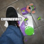 Chuck E Cheese | CORONAVIRUS | image tagged in chuck e cheese | made w/ Imgflip meme maker