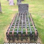maximum security tomb | WITH MULTIPLE MAXIMUM SECURITY PRISON ESCAPES; YOU HAVE TO MAKE SURE HE DOESN'T ESCAPE FROM HELL TOO | image tagged in maximum security tomb,tombstone,graveyard,memorial park,death | made w/ Imgflip meme maker