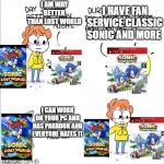 i like this game fight me | I AM WAY BETTER THAN LOST WORLD; I HAVE FAN SERVICE CLASSIC SONIC AND MORE; I CAN WORK ON YOUR PC AND HAS PARKOUR AND EVERYONE HATES IT | image tagged in owlturd day and night | made w/ Imgflip meme maker