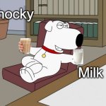 Chocky? Milk? | Chocky Milk | image tagged in memes,brian griffin,chocky milk | made w/ Imgflip meme maker