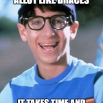 Marketing Humor | MARKETING IS ALLOT LIKE BRACES IT TAKES TIME AND MONEY TO SEE THE RESULTS | image tagged in memes,paul wonder years | made w/ Imgflip meme maker