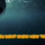 who ever wanna comment and tell me a animation idea for me do it! | WHEN YOU DONT KNOW HOW TO SWIM | image tagged in gifs,jeez | made w/ Imgflip video-to-gif maker