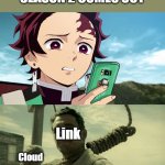 After Demon Slayer Season 2 comes out | AFTER DEMON SLAYER SEASON 2 COMES OUT; Link; Cloud; First Time? | image tagged in first time buster scruggs james franco hanging alternate,demon slayer,the legend of zelda breath of the wild,final fantasy 7 | made w/ Imgflip meme maker