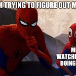 Spider-verse Meme | MY MOM TRYING TO FIGURE OUT MY MATH ME JUST WATCHING AND NOT DOING ANYTHING | image tagged in spider-verse meme | made w/ Imgflip meme maker