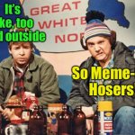 And you can do this like even when drinking beer, eh! | It’s like, too cold outside; So Meme-Off, Hosers! | image tagged in great white north,hosers,meme off,bob and doug mackenzie,take off | made w/ Imgflip meme maker