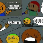 am i the only person who dislikes cheese? | PIZZA; THINK ABOUT A FOOD WE CAN EAT; BLUE CHEESE; SPAGHETTI | image tagged in the office | made w/ Imgflip meme maker