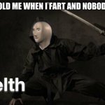 stelth | 5 YEAR OLD ME WHEN I FART AND NOBODY HEARS | image tagged in stelth,memes,meme man,stonks,fart,potty humor | made w/ Imgflip meme maker