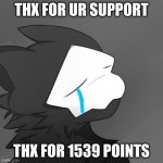 1539 special | THX FOR UR SUPPORT; THX FOR 1539 POINTS | image tagged in puro satsified | made w/ Imgflip meme maker