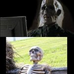I'll Just Wait Here With Waiting Skeleton