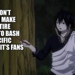 Hate streams | YOU DON’T NEED TO MAKE AN ENTIRE STREAM TO BASH A SPECIFIC TOPIC AND IT’S FANS | image tagged in zeref teaching template,zeref dragneel,fairy tail,hate,haters,haters gonna hate | made w/ Imgflip meme maker