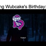 Happy Birthday Wubcake for betraying the MLP EG Fandom | During Wubcake's Birthday: | image tagged in kylo ren traitor | made w/ Imgflip meme maker