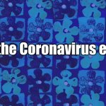 After the Coronavirus ended... | After the Coronavirus ended... | image tagged in spongebob,spongebob squarepants | made w/ Imgflip meme maker