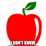 apple | BIG APPLE; I DON'T KNOW WHY I MADE THIS | image tagged in apple | made w/ Imgflip meme maker