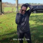 we did it joe GIF Template