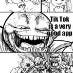 Hey Internet | Hey internet! Tik Tok is a very good app | image tagged in hey internet | made w/ Imgflip meme maker