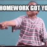 kidz | IF HOMEWORK GOT YOU | image tagged in gifs,homework,kids | made w/ Imgflip video-to-gif maker