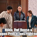 Watching and Waiting | Hilda, Owl House & Dragon Prince fans right now. | image tagged in watching and waiting | made w/ Imgflip meme maker