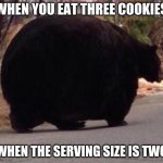 Thats la THICCNESS | WHEN YOU EAT THREE COOKIES; WHEN THE SERVING SIZE IS TWO | image tagged in thicc boi | made w/ Imgflip meme maker