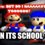 school | WHEN ITS SCHOOL TIME | image tagged in gifs,school | made w/ Imgflip video-to-gif maker