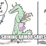 Let her go It's me you want | KNIGHT IN SHINING ARMOR SAVES THE DAY! | image tagged in let her go it's me you want | made w/ Imgflip meme maker