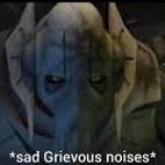 sad Grievous noises