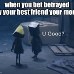 Mono U Good? | when you bet betrayed by your best friend your mom: | image tagged in mono u good | made w/ Imgflip meme maker