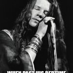 ozzy osbourne | OZZY OSBOURNE TAKES HIS SLEEP SERIOUS; WHEN PAST HIS BEDTIME HE GOES RIGHT TO SLEEP NO MATTER WHAT HE'S DOING | image tagged in janis joplin,ozzy osbourne,rock,heavy metal,classic rock | made w/ Imgflip meme maker