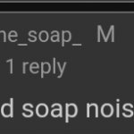 Soap confused