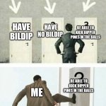 oof | HAVE NO BILDIP; BE ABLE TO KICK DIPPER PINES IN THE BALLS; HAVE BILDIP; BE ABLE TO KICK DIPPER PINES IN THE BALLS; ME | image tagged in three doors | made w/ Imgflip meme maker