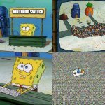 Yep | NINTENDO SWITCH; NOW WITH WIIU GAMES REMAKES | image tagged in spongebob hype stand,so true memes | made w/ Imgflip meme maker